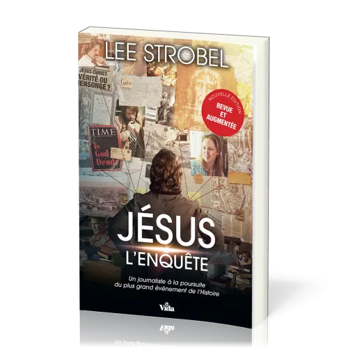 JESUS : L'ENQUETE - UN JOURNALISTE D'EXPERIENCE A LA POURSUITE DU PLUS GRAND EV - REVUE ET AUGMENTEE