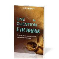 UNE QUESTION D'HONNEUR - PRECHER LA OU JESUS-CHRIST N'A PAS ETE ANNONCE