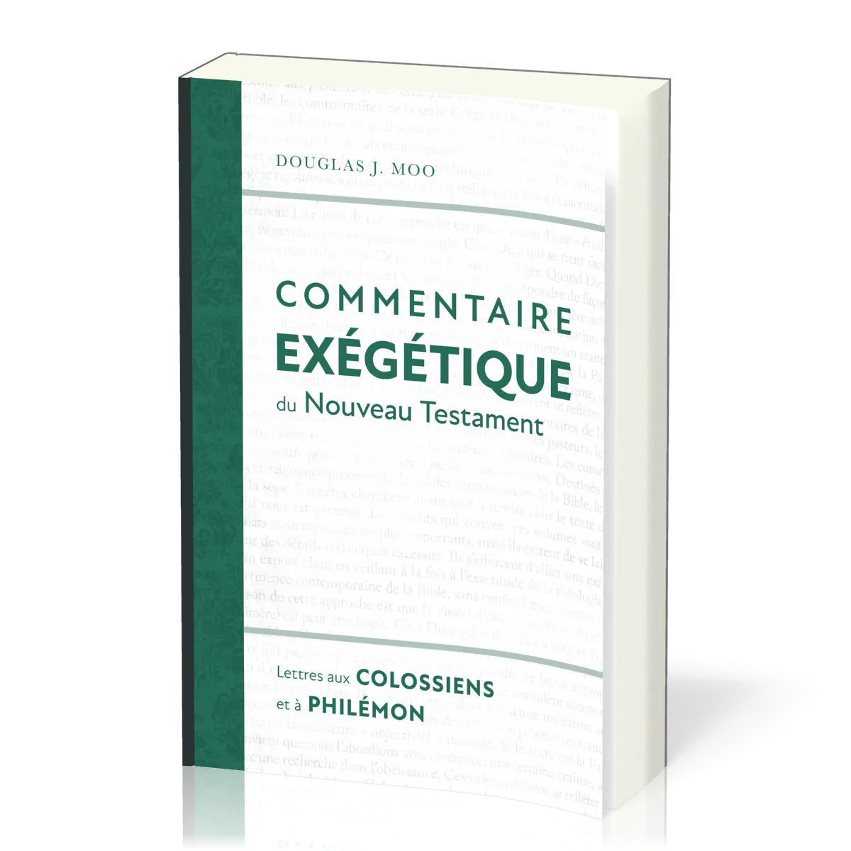 LETTRES AUX COLOSSIENS ET A PHILEMON - COMMENTAIRE EXEGETIQUE DU NT