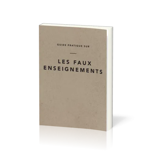 GUIDE PRATIQUE SUR LES FAUX ENSEIGNEMENTS
