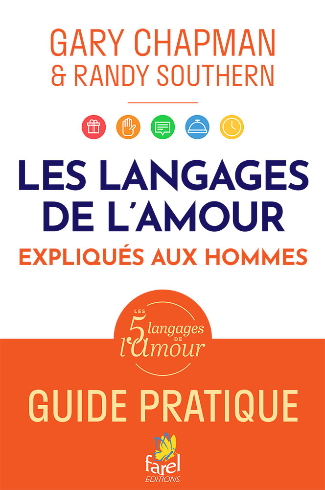 LANGAGES DE L'AMOUR (LES) EXPLIQUES AUX HOMMES - GUIDE PRATIQUE