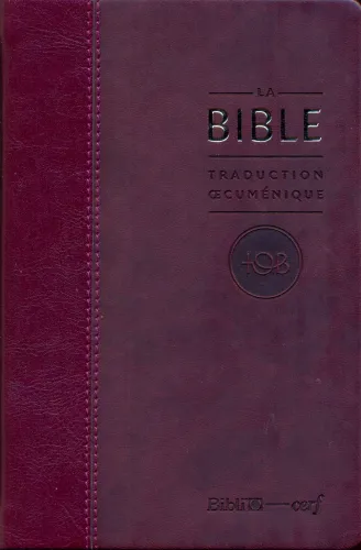 BIBLE TOB NOTES ESSENTIELLES SIMILICUIR BORDEAUX TR OR NELLE EDITION