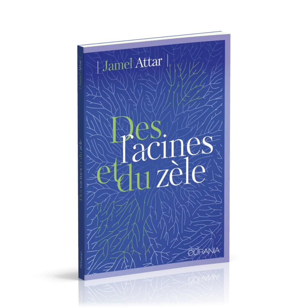DES RACINES ET DU ZELE