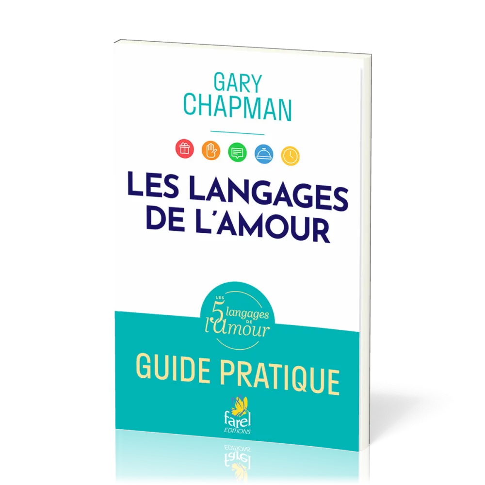 LANGAGES DE L'AMOUR (LES) - GUIDE PRATIQUE
