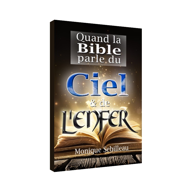 QUAND LA BIBLE PARLE DU CIEL ET DE L'ENFER - 9782907581848