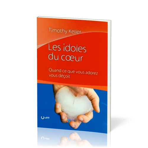 IDOLES DU COEUR (LES) - QUAND CE QUE VOUS ADOREZ VOUS DECOIT