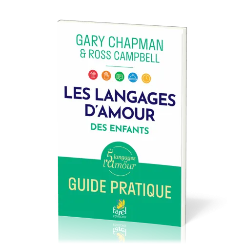 LANGAGES DE L'AMOUR DES ENFANTS (LES) - GUIDE PRATIQUE