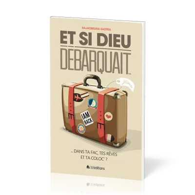 ET SI DIEU DEBARQUAIT...DANS TA FAC, TES REVES ET TA COLOC