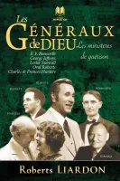 GENERAUX DE DIEU (LES) - LES MINISTERES DE GUERISON - TOME 4