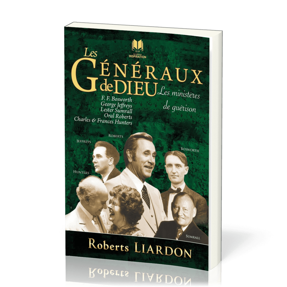 GENERAUX DE DIEU (LES) - LES MINISTERES DE GUERISON - TOME 4