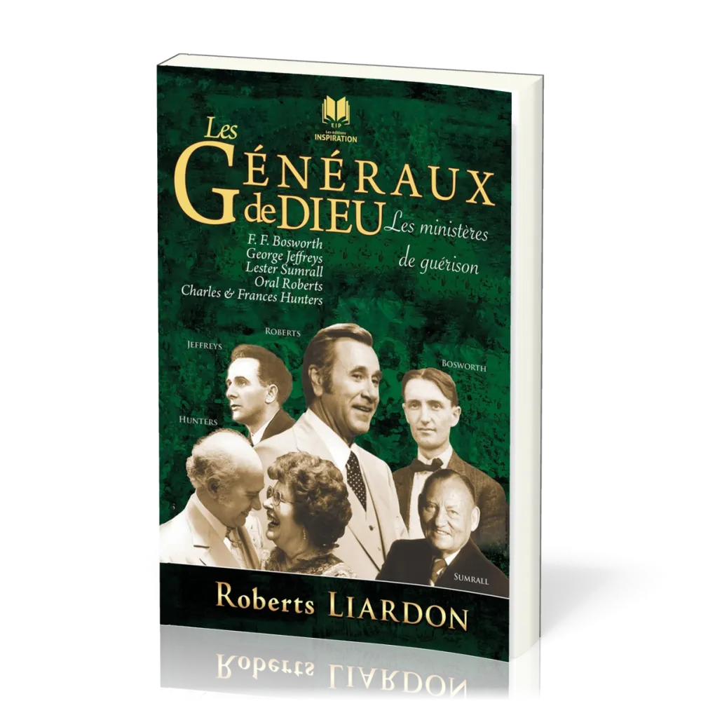 GENERAUX DE DIEU (LES) - LES MINISTERES DE GUERISON - TOME 4