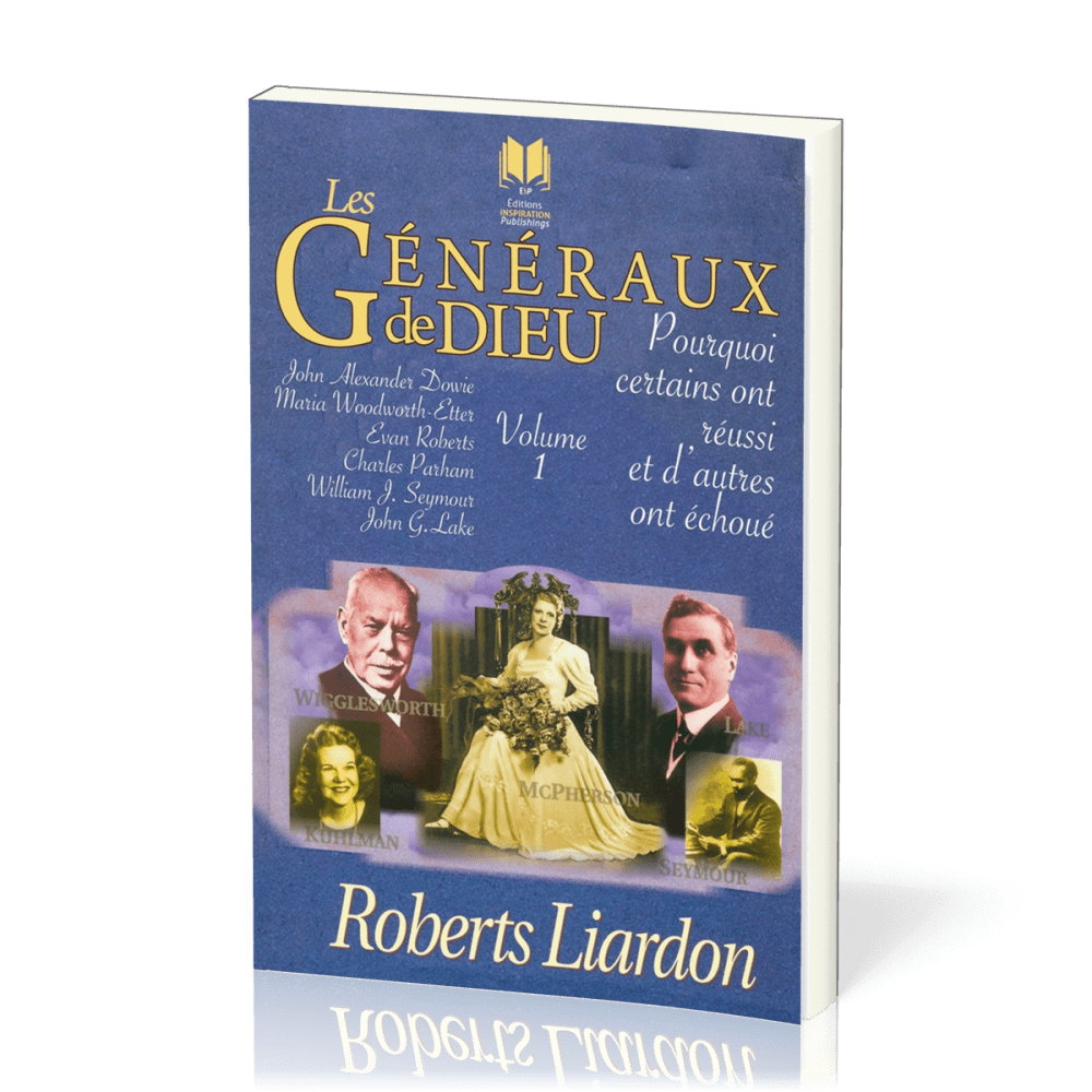 GENERAUX DE DIEU (LES) - POURQUOI CERTAINS ONT REUSSI ET D'AUTRES ONT ECHOUE - VOL. 1 - TOME1
