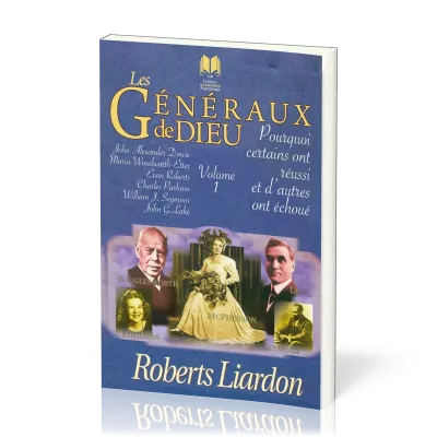 GENERAUX DE DIEU (LES) - POURQUOI CERTAINS ONT REUSSI ET D'AUTRES ONT ECHOUE - VOL. 1 - TOME1