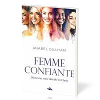 FEMME CONFIANTE (LA) - DECOUVREZ VOTRE IDENTITE EN CHRIST