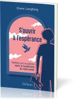 S'OUVRIR A L'ESPERANCE