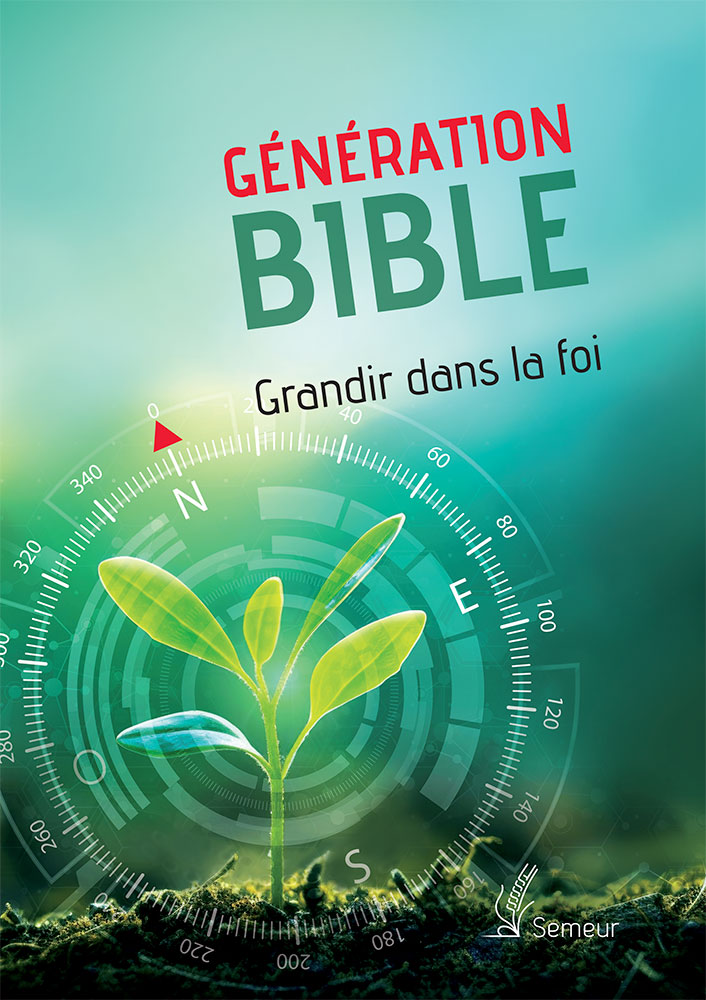 BIBLE SEMEUR 2015 ETUDE GENERATION BIBLE RIGIDE VERTE - GRANDIR DANS LA FOI