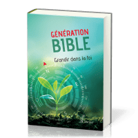 BIBLE SEMEUR 2015 ETUDE GENERATION BIBLE RIGIDE VERTE - GRANDIR DANS LA FOI