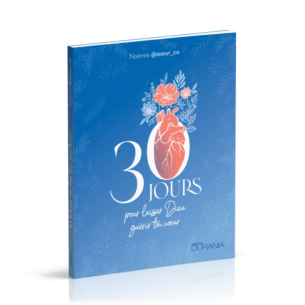 30 JOURS POUR LAISSER DIEU GUERIR TON COEUR