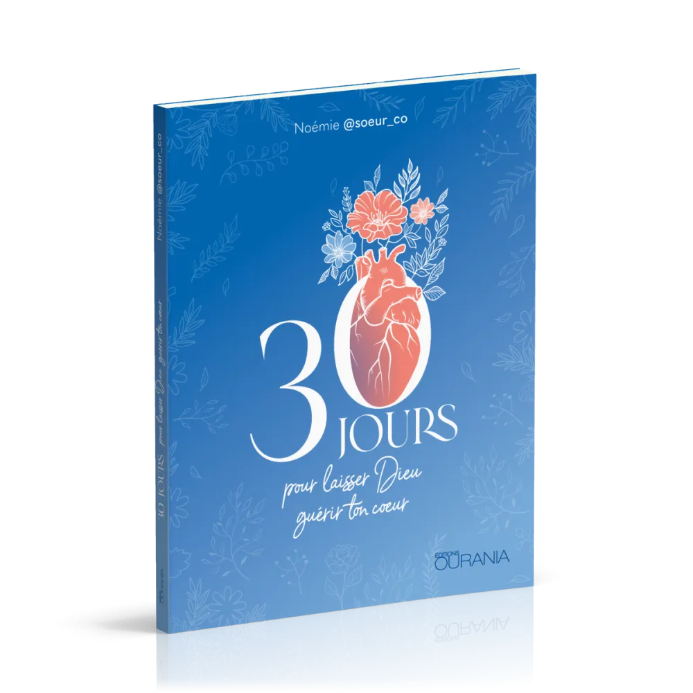 30 JOURS POUR LAISSER DIEU GUERIR TON COEUR