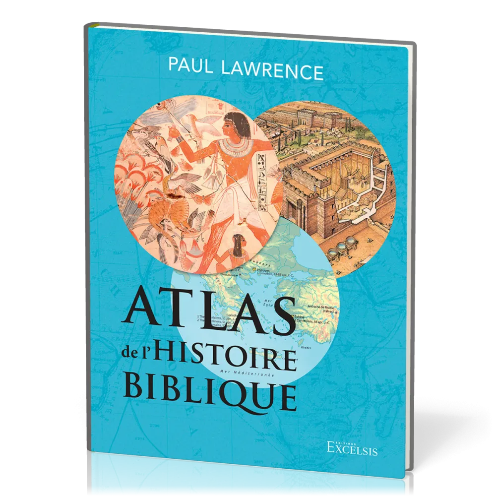 ATLAS DE L'HISTOIRE BIBLIQUE - DEUXIEME EDITION