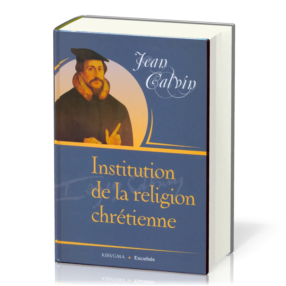 INSTITUTION DE LA RELIGION CHRETIENNE