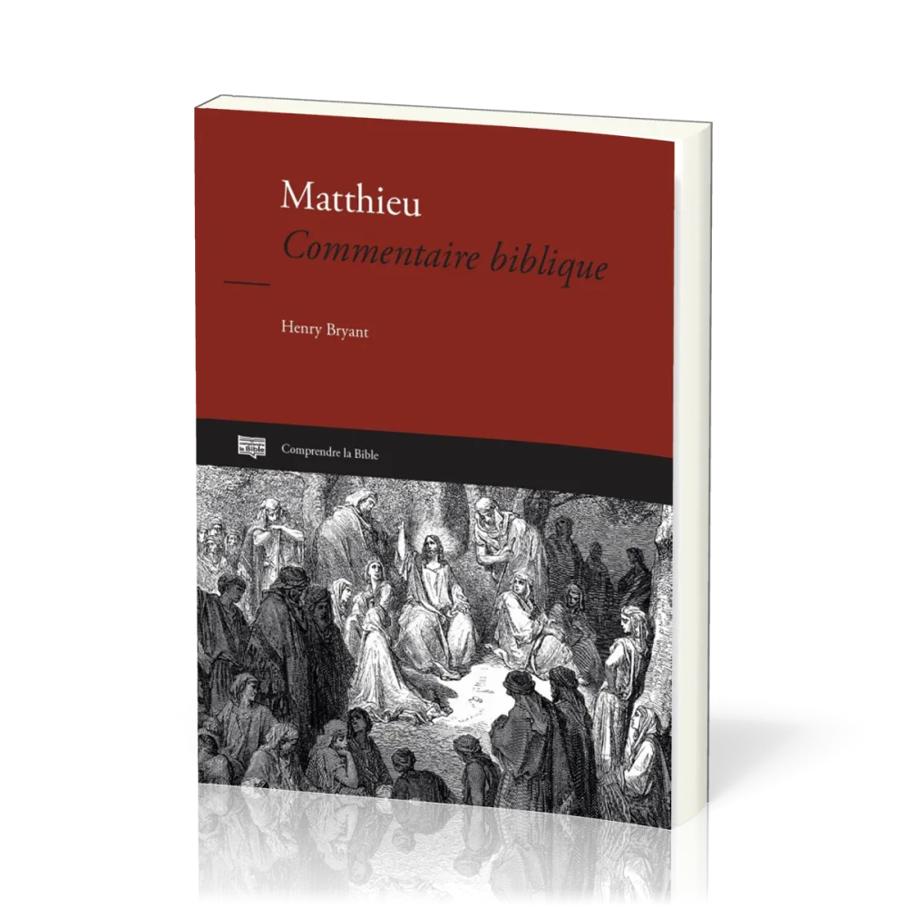 MATTHIEU - COMMENTAIRE BIBLIQUE - NOUVELLE EDITION 2025