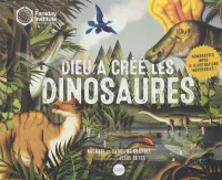 DIEU A CREE LES DINOSAURES - NOMBREUSES INFOS ET ILLUSTRATIONS INCROYABLES !