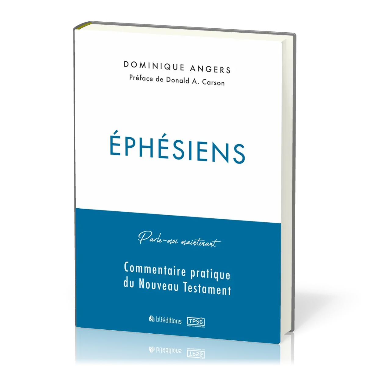 PARLE-MOI MAINTENANT PAR : EPHESIENS