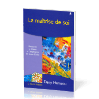 LA MAITRISE DE SOI