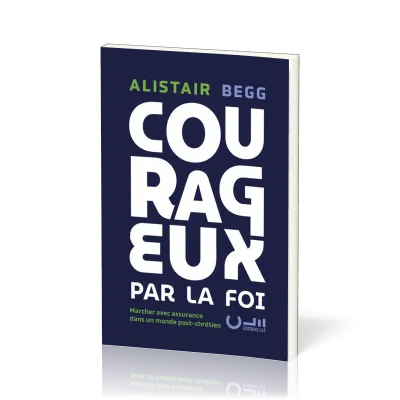 COURAGEUX PAR LA FOI
