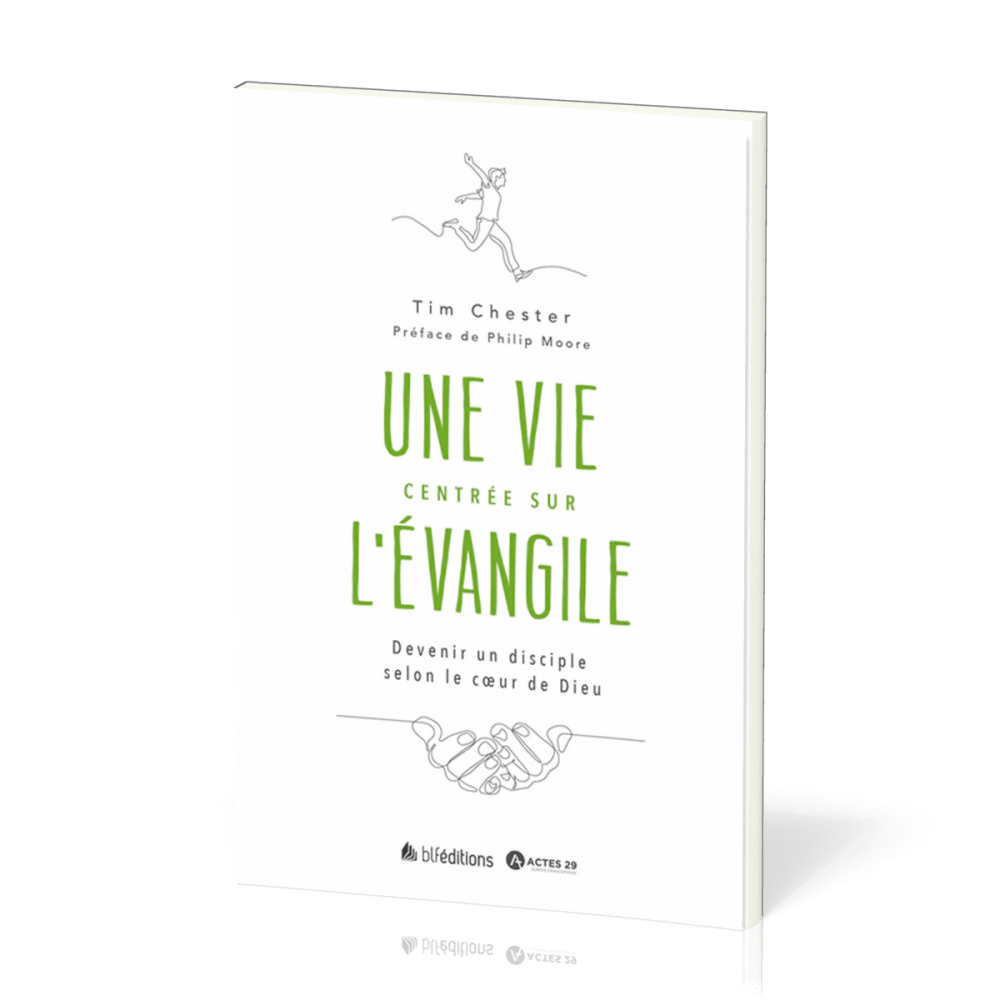 UNE VIE CENTREE SUR L'EVANGILE - DEVENIR UN DISCIPLE SELON LE COEUR DE DIEU