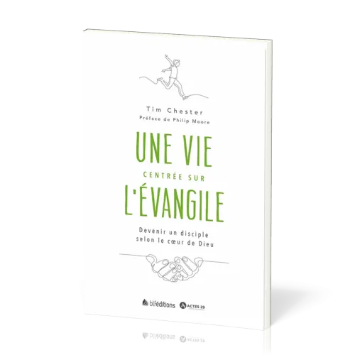 UNE VIE CENTREE SUR L'EVANGILE - DEVENIR UN DISCIPLE SELON LE COEUR DE DIEU