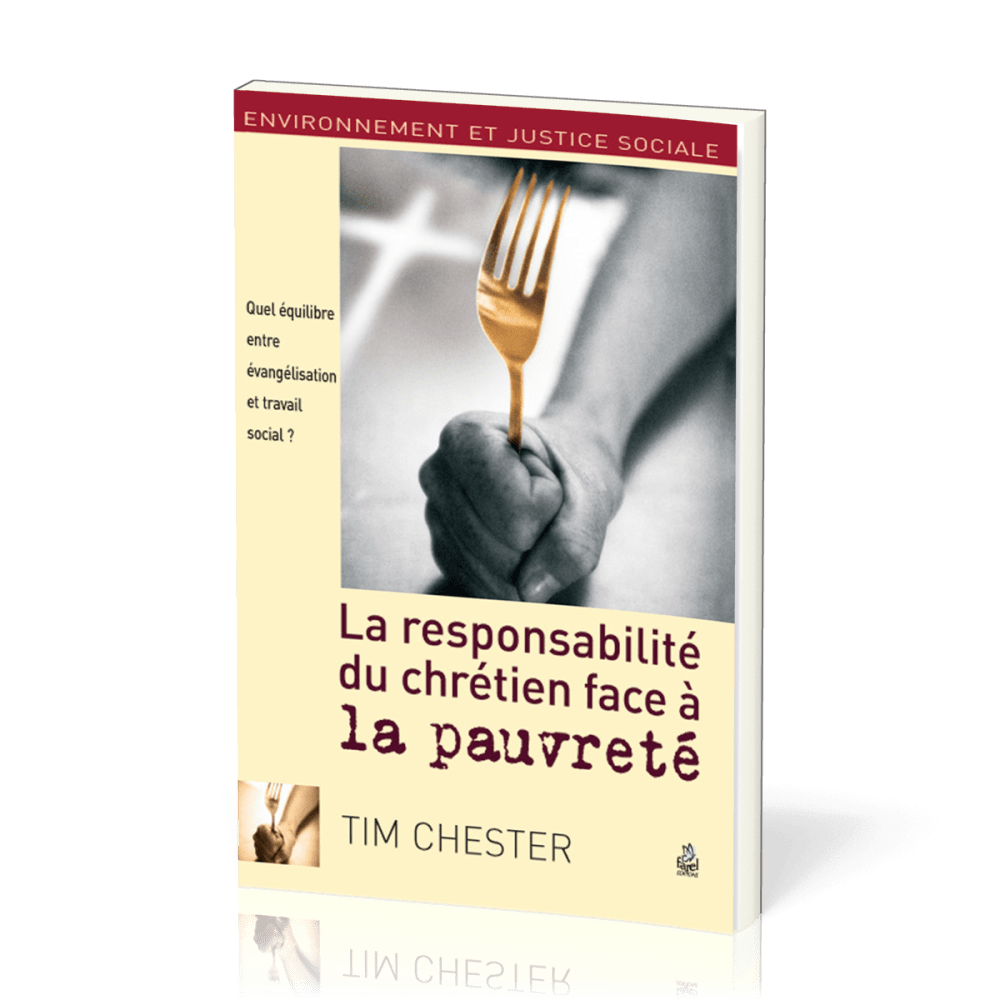 RESPONSABILITE DU CHRETIEN FACE A LA PAUVRETE - QUEL EQUILIBRE ENTRE EVANGELISATION ET TRAVAIL SOCIA