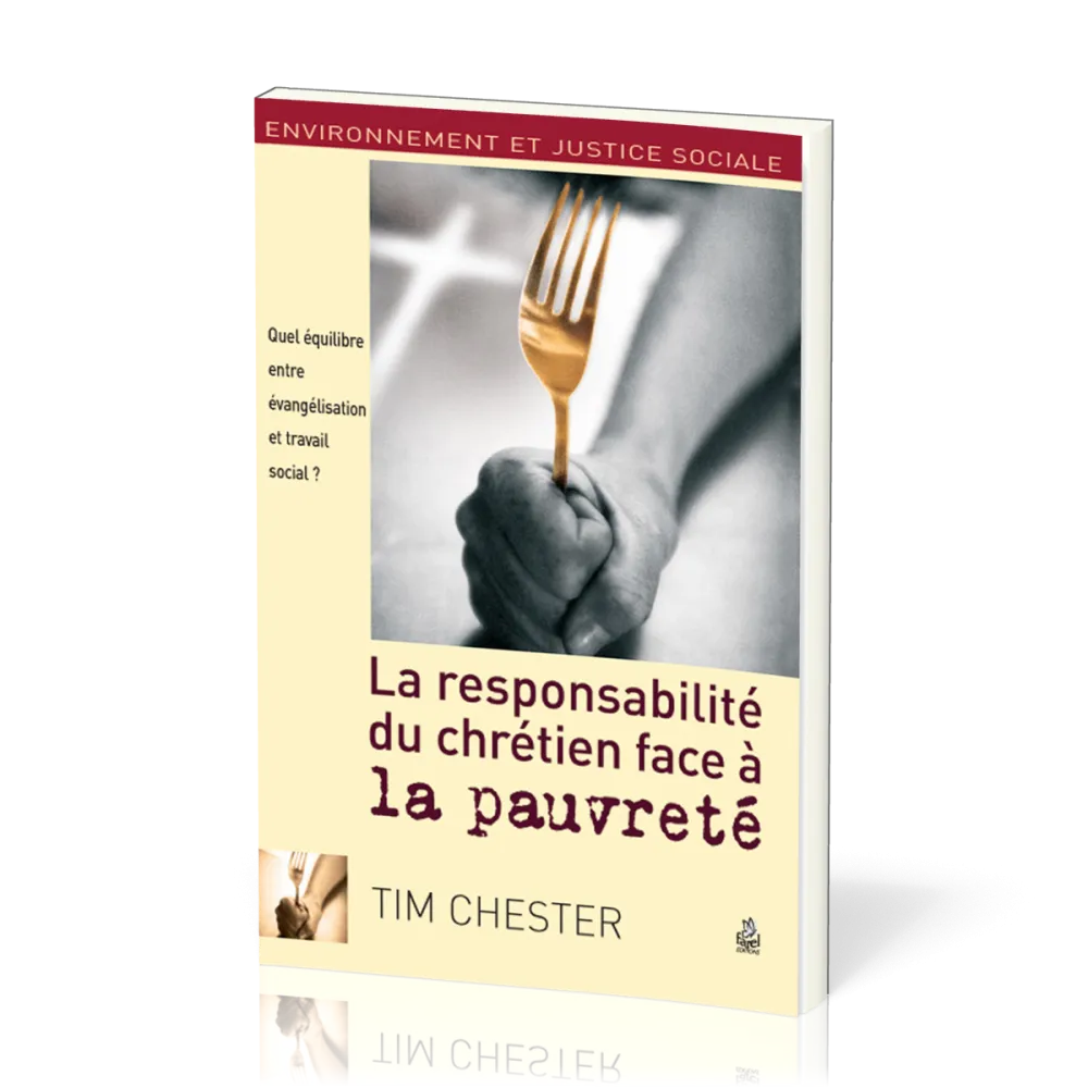 RESPONSABILITE DU CHRETIEN FACE A LA PAUVRETE - QUEL EQUILIBRE ENTRE EVANGELISATION ET TRAVAIL SOCIA