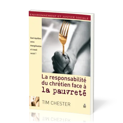 RESPONSABILITE DU CHRETIEN FACE A LA PAUVRETE - QUEL EQUILIBRE ENTRE EVANGELISATION ET TRAVAIL SOCIA