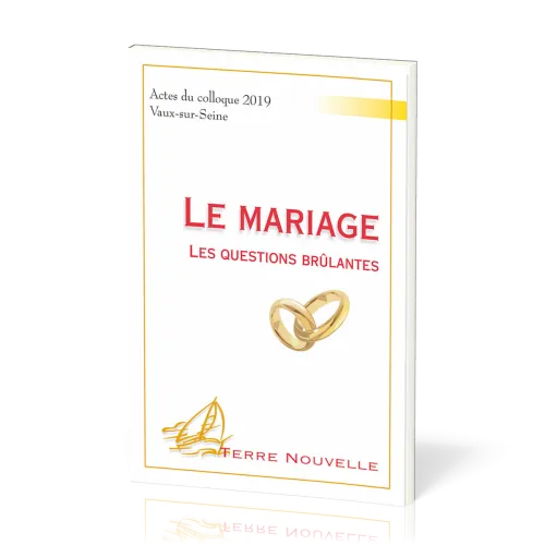 MARIAGE (LE) - LES QUESTIONS BRULANTES