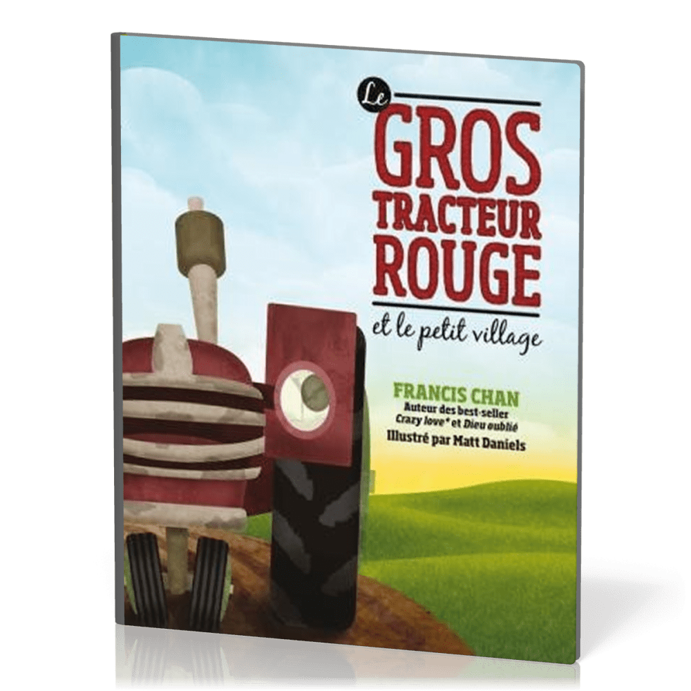 GROS TRACTEUR ROUGE ET LE PETIT VILLAGE (LE)