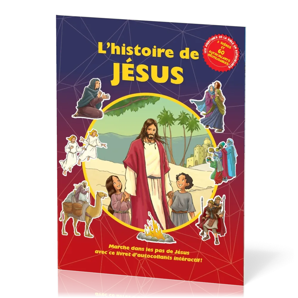 HISTOIRE DE JESUS (L') - MARCHE DANS LES PAS DE JESUS AVEC CE LIVRET D'AUTOCOLLANTS INTERACTIF - 5 S