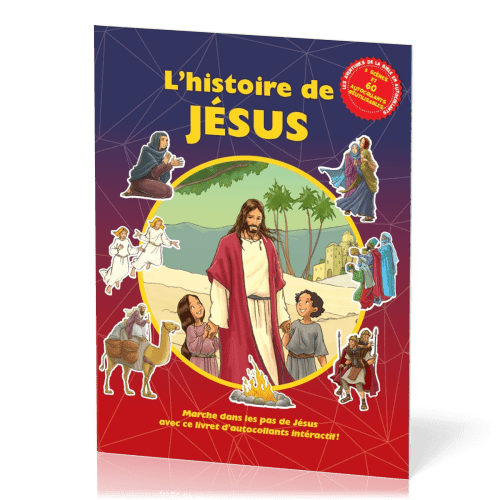 HISTOIRE DE JESUS (L') - MARCHE DANS LES PAS DE JESUS AVEC CE LIVRET D'AUTOCOLLANTS INTERACTIF - 5 S