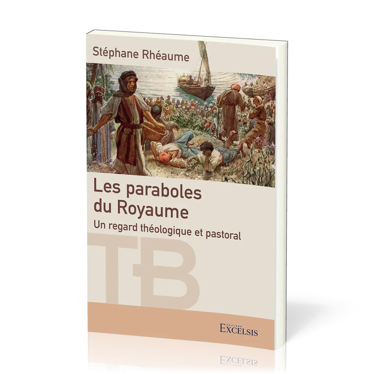 PARABOLES DU ROYAUME (LES) - UN REGARD THEOLOGIQUE ET PASTORAL