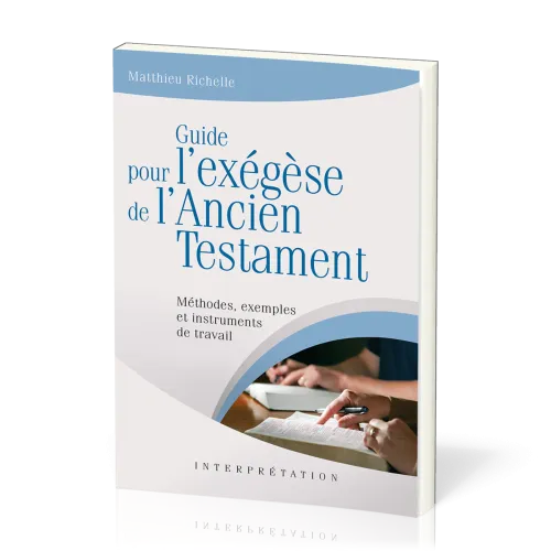 GUIDE POUR L'EXEGESE DE L'ANCIEN TESTAMENT - METHODES, EXEMPLES ET INTRUMENTS DE TRAVAIL