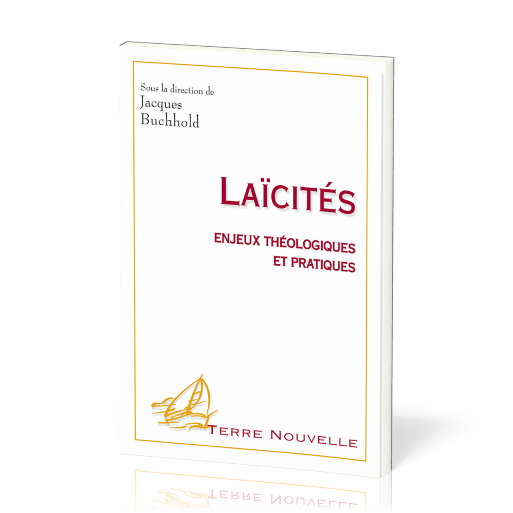 LAICITES - ENJEUX THEOLOGIQUES ET PRATIQUES