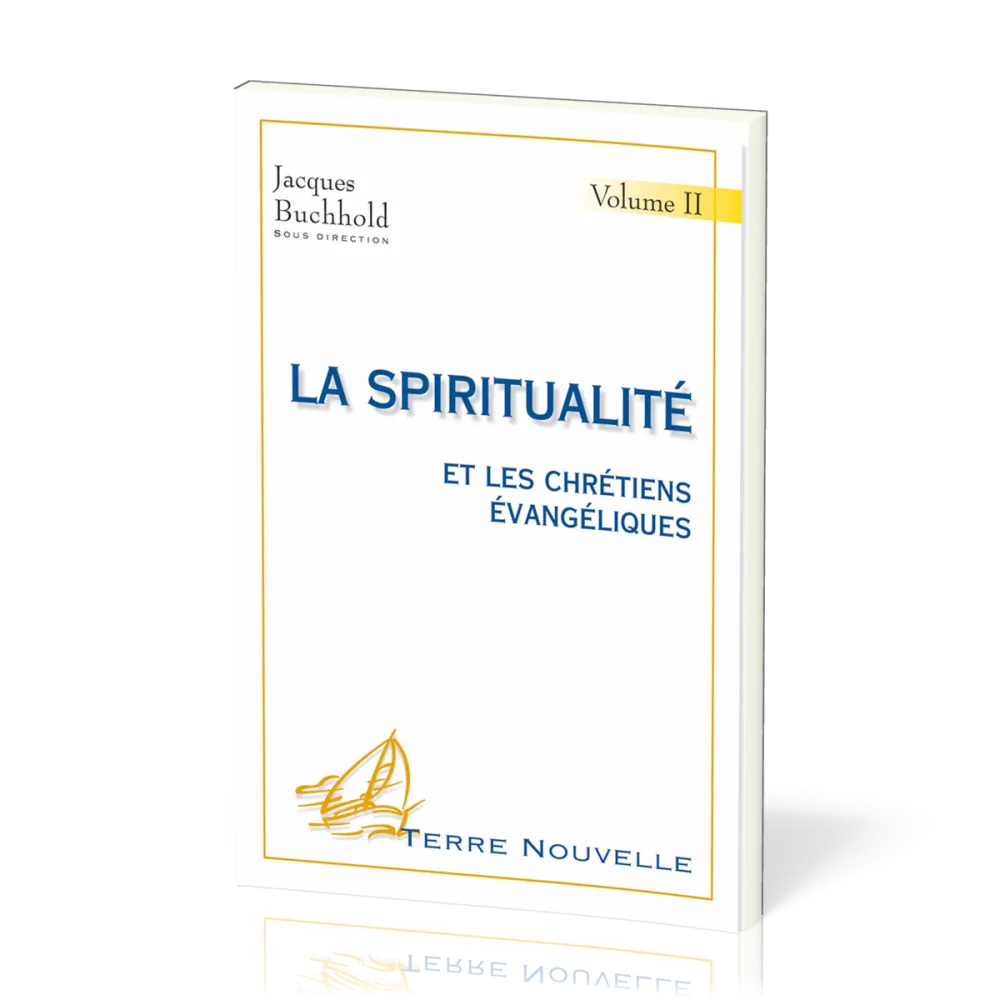 SPIRITUALITE ET LES CHRETIENS EVANGELIQUES (VOL 2) 2EME EDITION