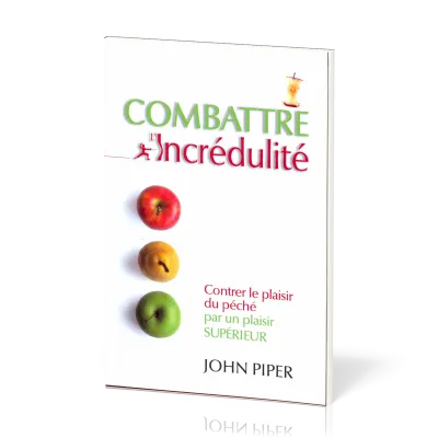COMBATTRE L'INCREDULITE