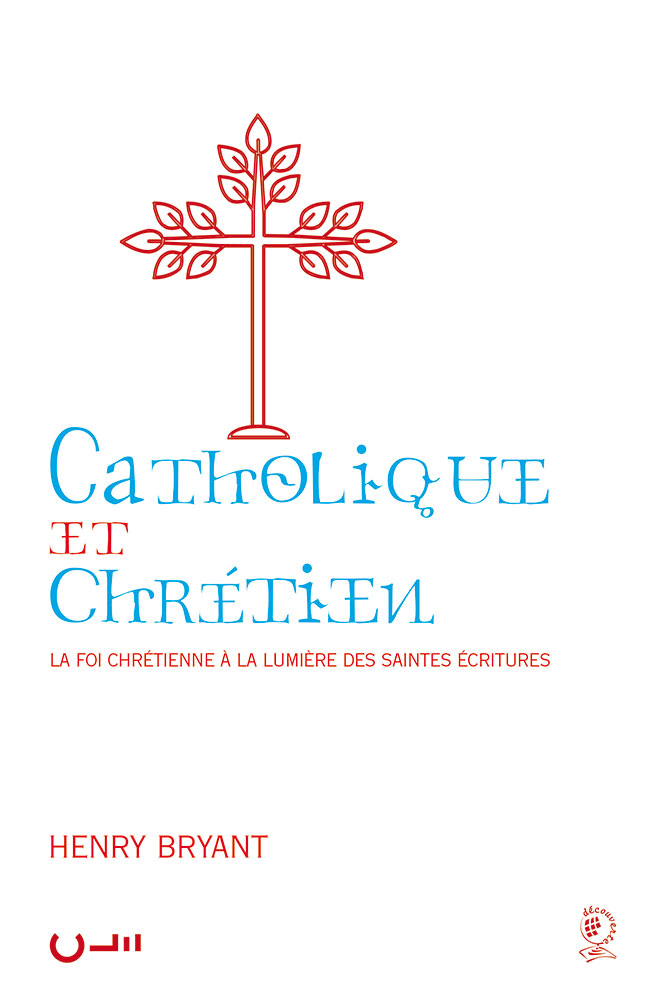 CATHOLIQUE ET CHRETIEN ?