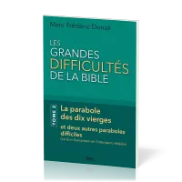 GRANDES DIFFICULTES DE LA BIBLE (LES) - TOME 2 - LA PARABOLE DES DIX VIERGES ET DEUX AUTRES PARABOLE
