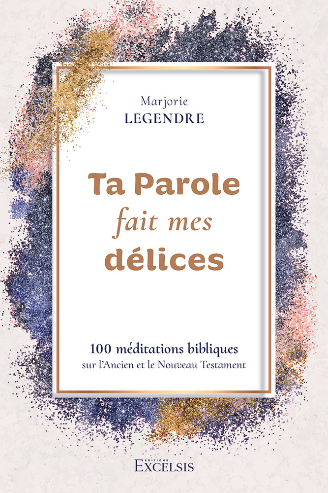 TA PAROLE FAIT MES DELICES - 100 MEDITATIONS BIBLIQUES SUR LANCIEN ET LE NOUVEAU TESTAMENT
