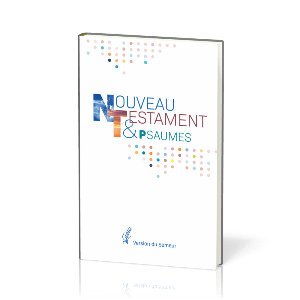 NOUVEAU TESTAMENT PSAUMES SEMEUR 2015 RIGIDE BLANC + POINTS COULEUR