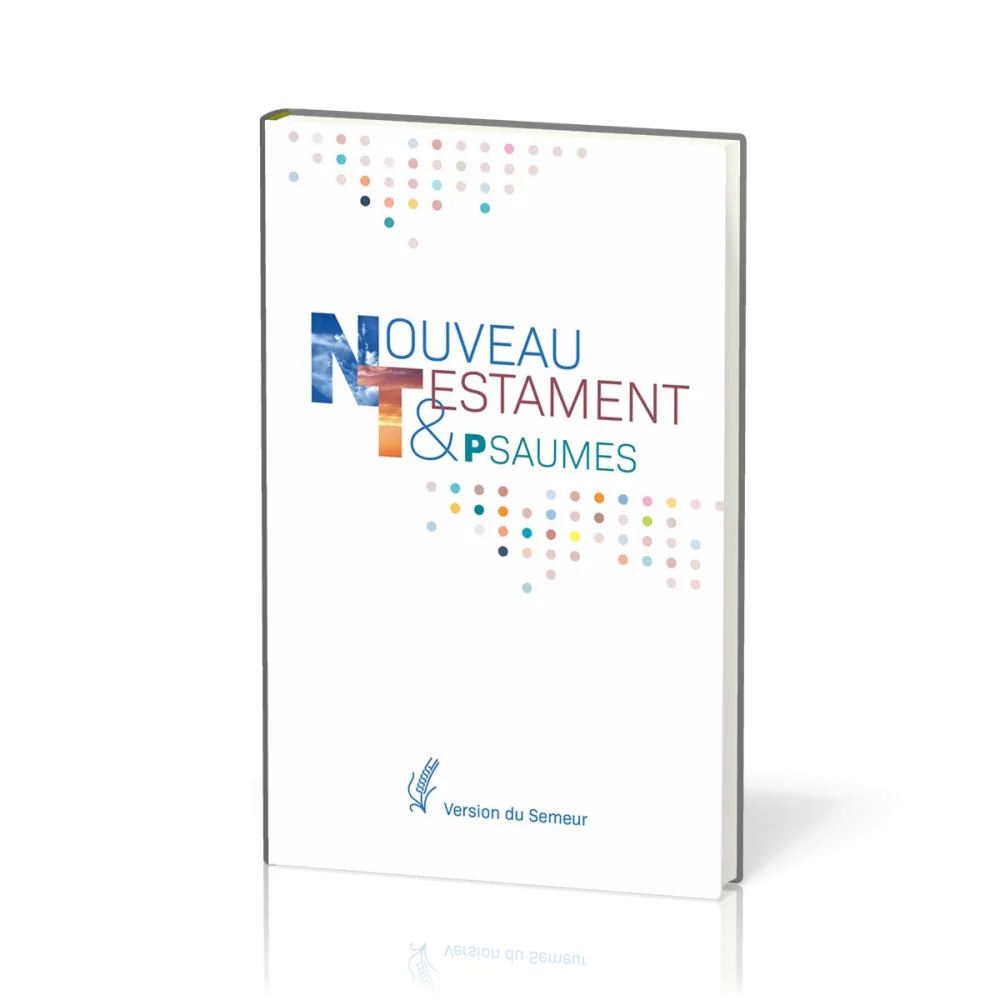 NOUVEAU TESTAMENT PSAUMES SEMEUR 2015 RIGIDE BLANC + POINTS COULEUR
