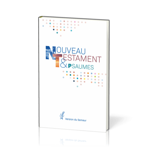 NOUVEAU TESTAMENT PSAUMES SEMEUR 2015 RIGIDE BLANC + POINTS COULEUR